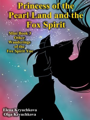 cover image of Princess of the Pearl Land and the Fox Spirit. Mini Book 3. Other Wanderings of the Fox Spirit Yue